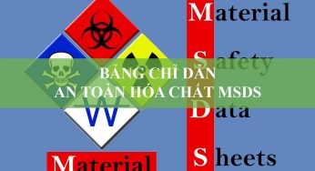 Msds là gì? Bảng Chỉ Dẫn An Toàn Hóa Chất (Material Safety Data Sheet) Là Gì?